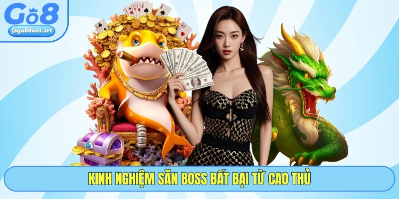 Bắn Cá Ngũ Long - Săn Rồng Thần Nhận Thưởng Lớn Từ GO8 5 Kinh nghiệm săn boss bất bại từ cao thủ