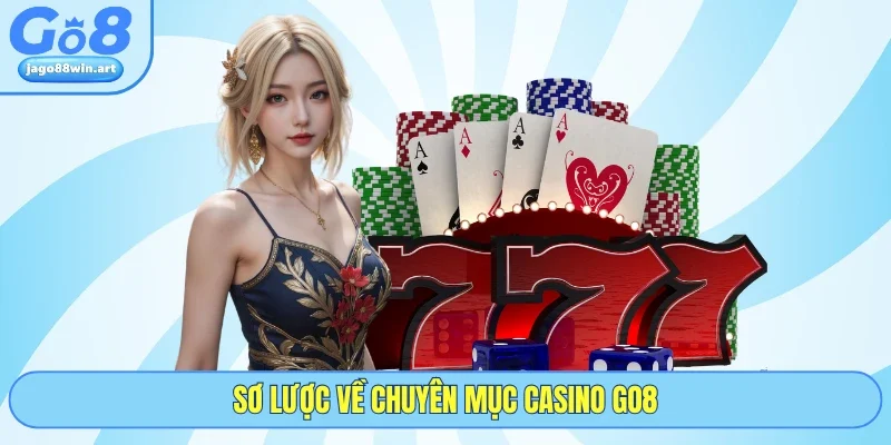 Casino GO8 1 Sơ lược về chuyên mục casino GO8