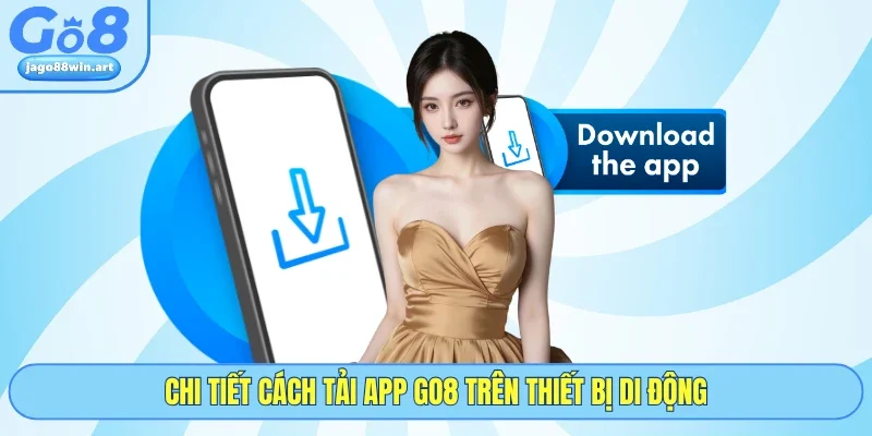 Tải App GO8 2 Chi tiết cách tải app GO8 trên thiết bị di động